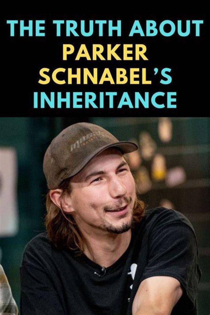 Parker Schnabel Inheritance from His Grandfather John Schnabel, His Net
